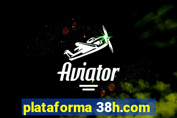 plataforma 38h.com